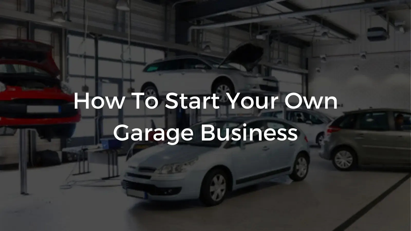 How To Start Your Own Garage Business